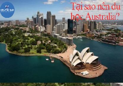 TẠI SAO NÊN ĐI DU HỌC TẠI AUSTRALIA?