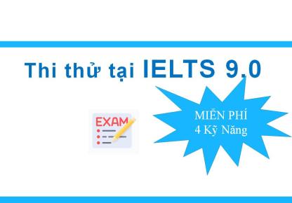 Hướng dẫn thi thử IELTS MIỄN PHÍ 4 Kỹ Năng tại IELTS9.0