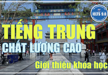 CHƯƠNG TRÌNH TIẾNG TRUNG QUỐC PHỔ THÔNG CHẤT LƯỢNG CAO