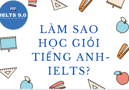 Làm sao học giỏi tiếng Anh, đạt kết quả IELTS cao?