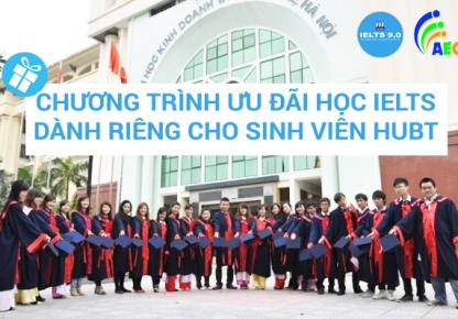 Chương trình ưu đãi đặc biệt dành cho học viên học IELTS tại HUBT