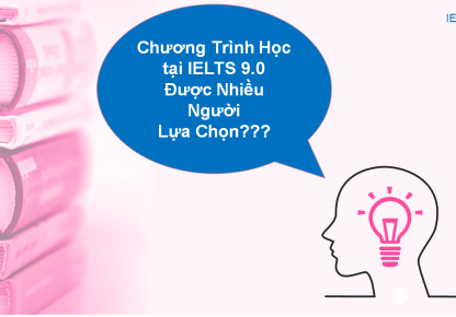 Chương Trình Học tại IELTS 9.0 Được Nhiều Người Lựa Chọn
