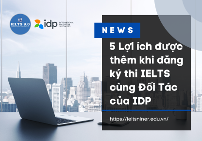 5 lợi ích được thêm khi đăng ký thi IELTS cùng Đối Tác của IDP