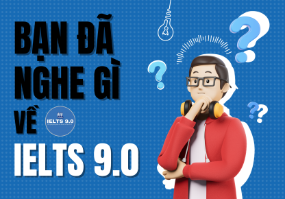 IELTS 9.0 – Nơi hoàn hảo để đạt điểm 9.0 trong kỳ thi IELTS 